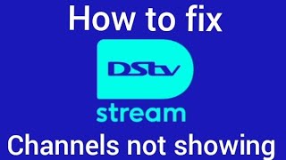 How to fix Dstv Stream app channels not showing [upl. by Nonnair196]