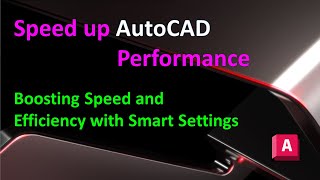 Speed up AutoCAD Performance  Boosting Speed and Efficiency with Smart Settings [upl. by Melcher]