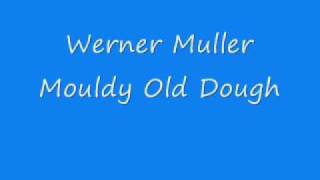 Werner Muller  Mouldy Old Doughwmv [upl. by Ardekan]