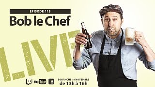 Bob le Chef LIVE 115  Les habitués FR [upl. by Bose111]