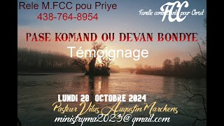 FCC Ministère PASE KOMAND OU DEVAN BONDYE TEMOIGNAGE LUNDI 28 OCT 2024 PAST Vilus [upl. by Amik]