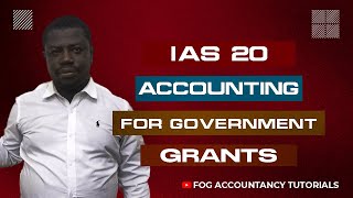 IAS 20  ACCOUNTING FOR GOVERNMENT GRANTS AND THE DISCLOSURE OF GOVERNMENT ASSISTANCE PART 1 [upl. by Cullin]