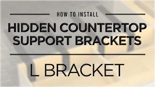 How to Install Hidden Countertop Support Brackets  L Bracket [upl. by Fairweather]