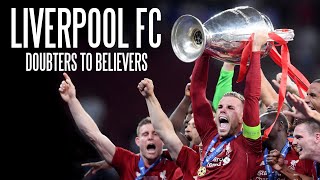 Liverpool FC  Doubters to Believers [upl. by Atnad567]