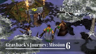 Lets Play Graybacks Journey Mission 6  Battle Realms Winter of the Wolf Campaign [upl. by Notwal]