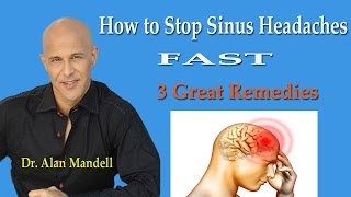 How to Stop Sinus Headaches Fast 3 Great Remedies  Dr Mandell [upl. by Hadihahs]