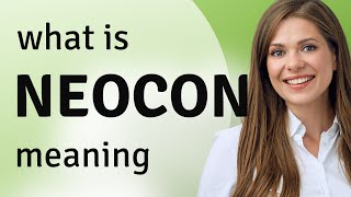 Neocon  NEOCON meaning [upl. by Eillit120]