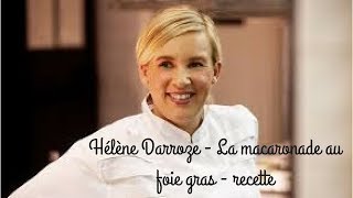 Hélène Darroze  La macaronade au foie gras  recette [upl. by Aneeg190]