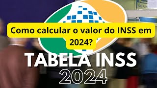 Como calcular o valor do INSS em 2024 [upl. by Timothea]