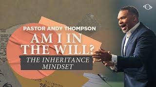 Pastor Andy Thompson  Am I In The Will The Inheritance [upl. by Sioled]