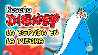 LA ESPADA EN LA PIEDRA Reseña Disney [upl. by Eetse]