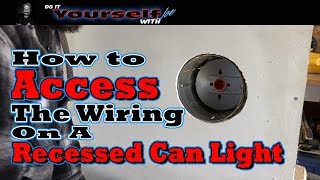 how to access the wiring in a recessed can light [upl. by Ateiluj]