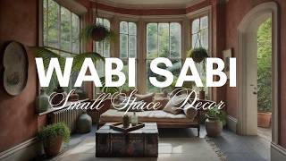 Master Wabi Sabi Interiors  Decorating Small Spaces [upl. by Natye]