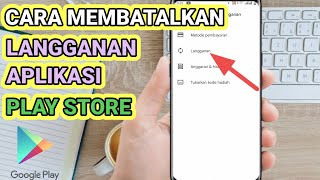 Cara Membatalkan  Berhenti Langganan Google Play [upl. by Sansbury]