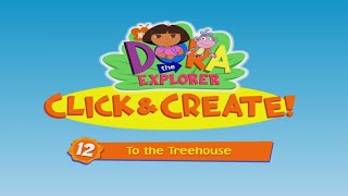 Dora  12 CLICK amp CREATE TO THE TREEHOUSE Watchkreen Style [upl. by Imhsar]