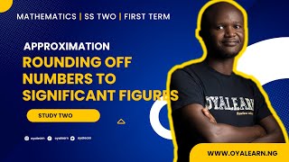 SS2 Mathematics  Approximation  Rounding off of numbers to significant figures  Greater than 1 2 [upl. by Egoreg]