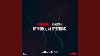 My Woman My Everything feat Wandecoal [upl. by Gluck]