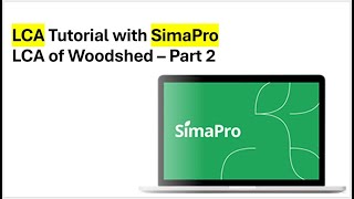 LCA tutorial with SimaPro  LCA of Woodshed  Part 2 [upl. by Gold]