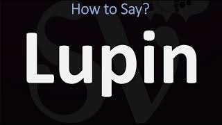 How to Pronounce Lupin CORRECTLY [upl. by Itraa]