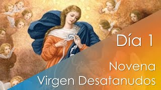 Novena a la Santísima Virgen María DESATANUDOS Día 1 [upl. by Denyse]