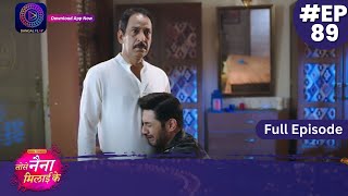 Tose Nainaa Milaai Ke  8 December 2023  Full Episode 89  Dangal TV [upl. by Ateekal279]