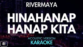 Rivermaya  Hinahanap Hanap Kita KaraokeAcoustic Instrumental [upl. by Lezah816]