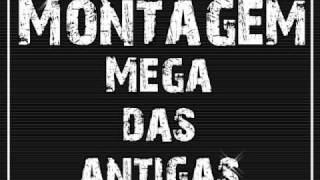 Montagem  Mega das Antigas [upl. by Frans86]