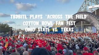 TBDBITL Plays “Across The Field” Cotton Bowl Fan Fest Ohio State Vs Texas [upl. by Latnahs750]