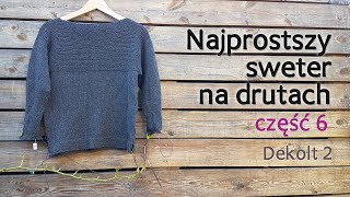 6Jak zrobić bardzo prosty sweter na drutach Część 6 [upl. by Neeka836]