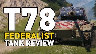 World of Tanks  T78  Tank Review [upl. by Sakram610]