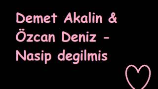 Demet Akalin amp Özcan Deniz  Nasip Degilmis 2012 [upl. by Oloap738]