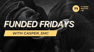 Funded Fridays with CasperSMC [upl. by Eceined85]