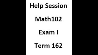 Help Session Solving Math102  Exam 1 Term162 KFUPM [upl. by Viviane]