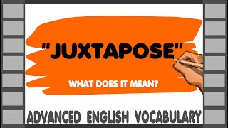 Juxtapose  Meaning Origin amp Example  Learn Advanced English Vocabulary [upl. by Nnylirehs]