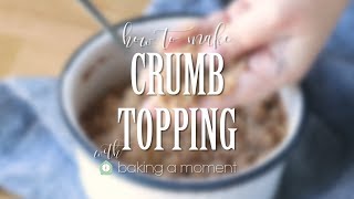 Basic Streusel Crumb Topping Recipe [upl. by Ares779]