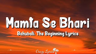 Mamta Se Bhari Lyrics  Bahubali  The Beginning  Bombay Jayashri [upl. by Tabatha434]