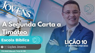 Lição 10  A Segunda Carta a Timóteo  JOVENS [upl. by Belter]