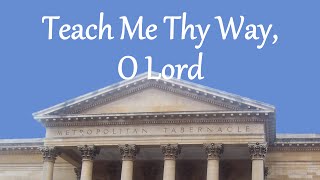 Teach Me Thy Way O Lord [upl. by Ididn820]