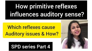 How primitive reflex influences auditory sensewhich reflexes causes auditory issues amp howSPD part4 [upl. by Elset]