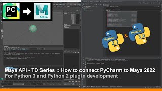 Maya API  TD Series  How to connect PyCharm to Maya 2022  Python 3 amp 2 [upl. by Lehet]