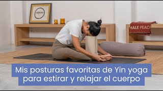 Mis posturas favoritas de Yin Yoga para estirar y relajar cuerpo [upl. by Bedwell]