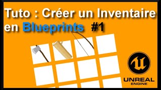 UE4FRTuto  Inventaire en Blueprints  01 [upl. by Erdnaet]