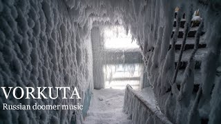 VORKUTA  Russian doomer music  WINTER EDITION [upl. by Nino902]