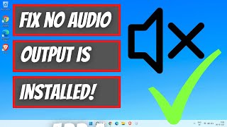 No Audio Output Device Is Installed in Windows 11 amp 10 [upl. by Aneert]