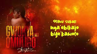 Gwokya Nga Omuliro Lydia Jazmine Official Lyrics Video [upl. by Tyler]