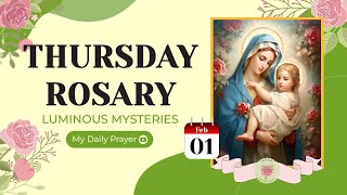 TODAY HOLY ROSARY LUMINOUS MYSTERIES ROSARY THURSDAY🌹FEBRUARY 01 2024 🌹 PRAYER FOR HEALING 2024 [upl. by Quin877]