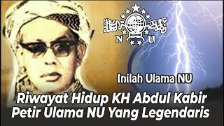 Riwayat Hidup KH Abdul Kabir Petir Ulama NU Yang Legendaris Kabar Nusantara [upl. by Westhead]