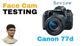 Canon 77d Review and Face video testing  DSLR camera [upl. by Wilterdink]