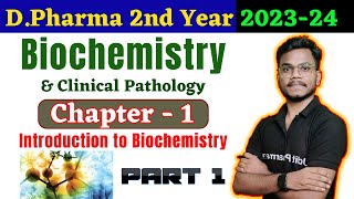 Chapter1 Biochemistry amp Clinical Pathology  D Pharma 2nd Year 2024  Introduction to Biochemistry [upl. by Grubb]