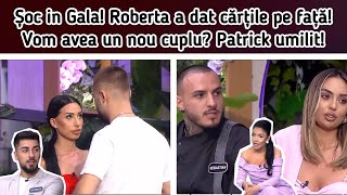 Șoc in Gala🫣Roberta a dat cărțile pe față🙆‍♂️Vom avea un nou cuplu🤔Patrick umilit🤯 [upl. by Eseerehc290]